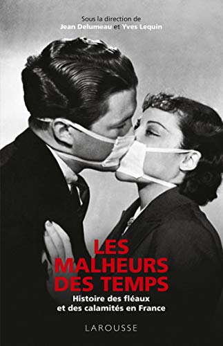 Beispielbild fr Les Malheurs Des Temps : Histoire Des Flaux Et Des Calamits En France zum Verkauf von RECYCLIVRE