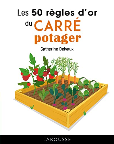 Stock image for Les 50 rgles d'or du carr potager for sale by Librairie Th  la page