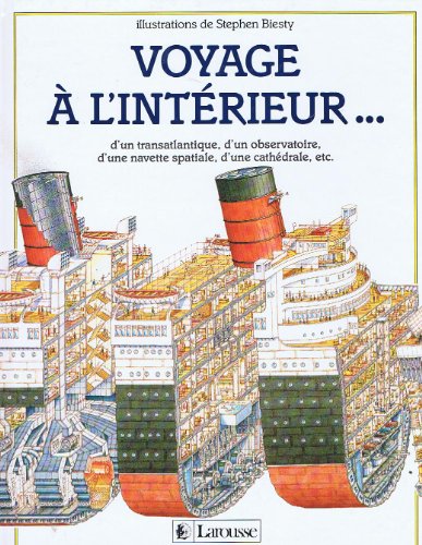 Beispielbild fr Voyage  L'intrieur : D'un Transatlantique, D'un Observatoire, D'une Navette Spatiale, D'une Cathd zum Verkauf von RECYCLIVRE