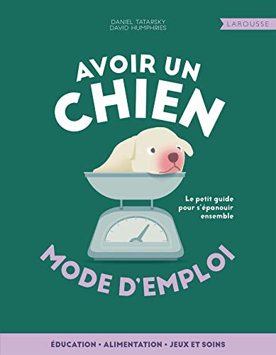 Imagen de archivo de Avoir un chien - mode d'emploi a la venta por Ammareal