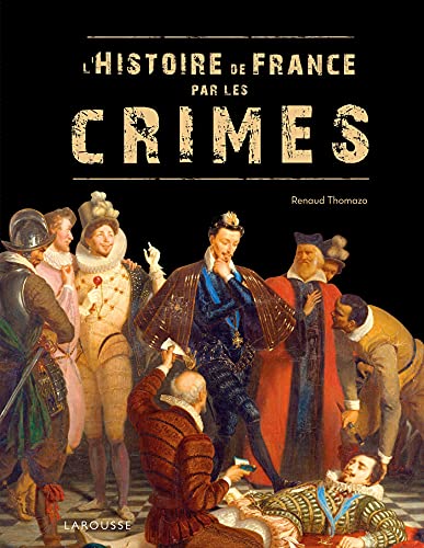 Beispielbild fr L'Histoire de France par les crimes zum Verkauf von WorldofBooks