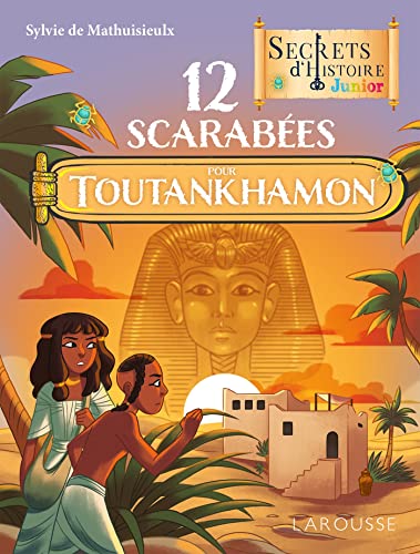 Stock image for Secrets d'histoire Junior 12 scarab es pour Toutankhamon for sale by AwesomeBooks