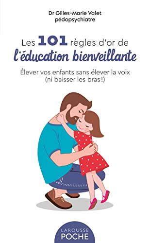 Beispielbild fr Les 101 Rgles d'or de l'Education Bienveillante zum Verkauf von medimops