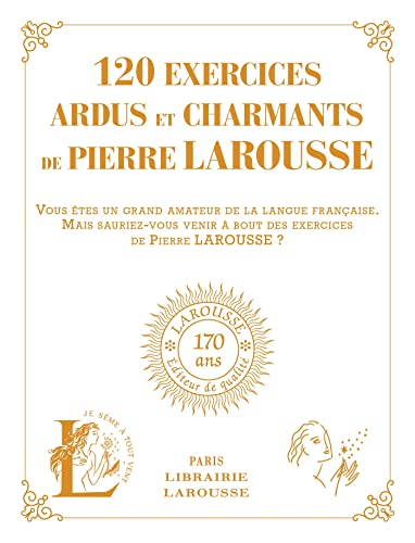 Beispielbild fr 120 Exercices Ardus Et Charmants De Pierre Larousse : 120 Exercices Tirs Des Ouvrages De Pierre Lar zum Verkauf von RECYCLIVRE
