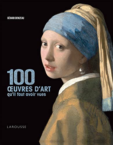 9782036026766: 100 oeuvres d'art qu'il faut avoir vues