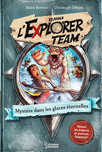 Stock image for Explorer Team - Mystre dans les glaces ternelles for sale by medimops