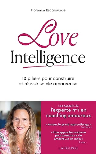 9782036043527: Love intelligence: 10 piliers pour construire et russir sa vie amoureuse