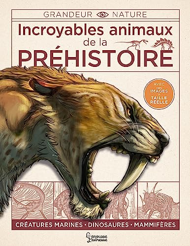 Beispielbild fr Incroyables animaux de la prhistoire: Cratures marines, dinosaures, mammifres zum Verkauf von medimops