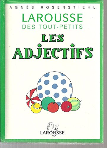 Stock image for Les Larousse des tout-petits : Les Adjectifs for sale by Ammareal