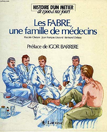 Beispielbild fr Les Fabre, une famille de mdecins zum Verkauf von Ammareal