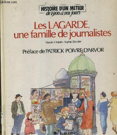 Beispielbild fr Les Lagarde, une famille de journalistes zum Verkauf von A TOUT LIVRE