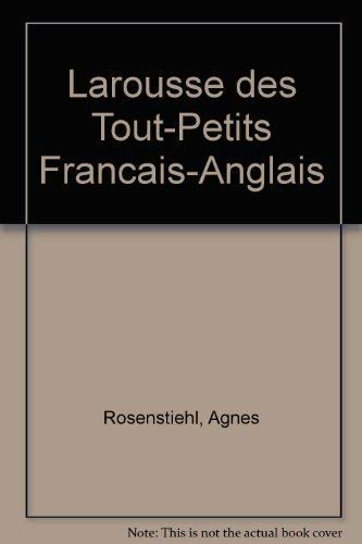 Larousse des Tout-Petits Francais-Anglais (9782036521254) by Rosenstiehl, Agnes