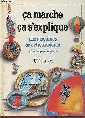 9782036521667: Ca marche, ca s'explique : des machines aux etres vivants