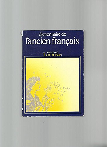 Imagen de archivo de Larousse Dictionnaire De LA Ancient Francais a la venta por Better World Books