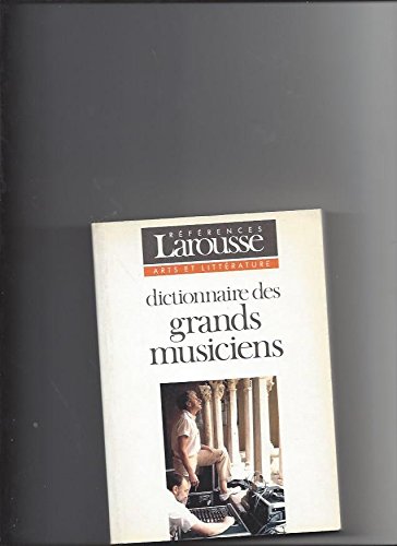 Beispielbild fr Dictionnaire Grands Musiciens 2 Vols zum Verkauf von Chapitre.com : livres et presse ancienne