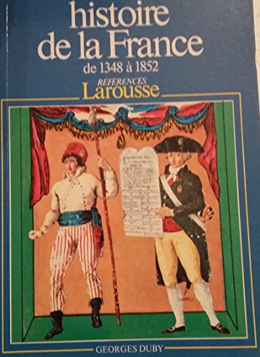 Stock image for HISTOIRE DE LA FRANCE DES ORIGINES DE 1348 A 1852. [Paperback] DUBY GEORGES for sale by LIVREAUTRESORSAS