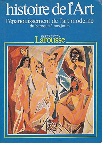 Beispielbild fr Histoire de l'Art. l'Epanouissement de l'art moderne du baroque  nos jours. zum Verkauf von LibrairieLaLettre2