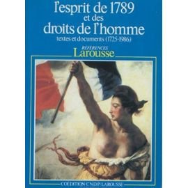 Beispielbild fr L'Esprit de 1789 et des droits de l'homme: Textes et documents (1725-1986) (Re ferences Larousse) (French Edition) zum Verkauf von HPB-Red