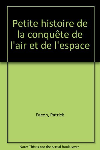 Stock image for Petite histoire de la conqute de l'air et de l'espace for sale by Librairie Th  la page