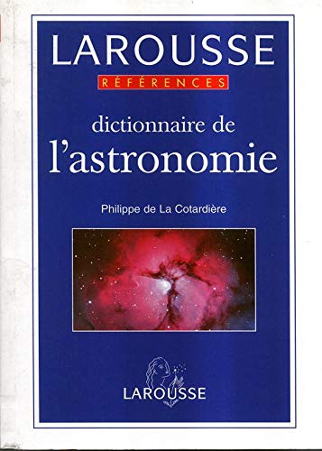 Beispielbild fr Dictionnaire de l'astronomie zum Verkauf von Ammareal