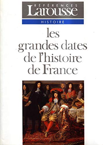 Beispielbild fr Les grandes dates de l'hisqtoir Les grandes dates de l'histoire de France zum Verkauf von Ammareal