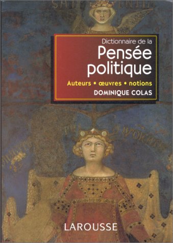 Beispielbild fr Dictionnaire De La Pense Politique : Auteurs, Oeuvres, Notions zum Verkauf von RECYCLIVRE