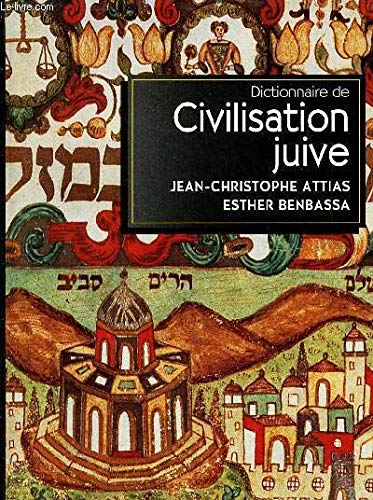 Beispielbild fr DICTIONNAIRE DE LA CIVILISATION JUIVE. Auteurs, oeuvres, notions zum Verkauf von Ammareal