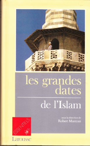 Imagen de archivo de Les grandes dates de l'Islam. Collection : Essentiels. a la venta por AUSONE