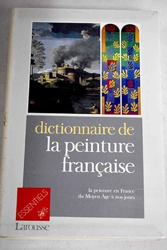 9782037400114: Dictionnaire de la peinture franaise: La peinture en France du Moyen ge  nos jours