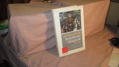 9782037400169: Dictionnaire de la peinture espagnole et portugaise du Moyen Age à nos jours (Essentiels) (French Edition)