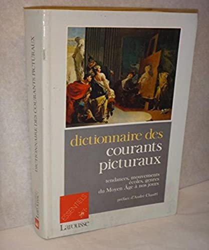 Stock image for Dictionnaire Des Courants Picturaux : Tendances, Mouvements, coles, Genres, Du Moyen Age  Nos Jour for sale by RECYCLIVRE