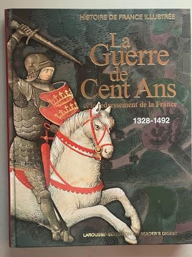 9782037990738: La guerre de cent ans et le redressement de la France : 1328-1492, prface de pierre miquel - histoire de France illustre - Larousse-slection du reader's digest 1988