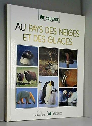 9782037993067: Vie sauvage. Au pays des neiges et des glaces