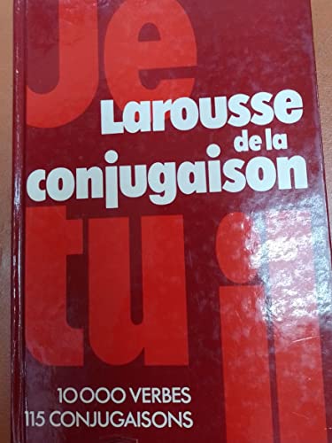 Beispielbild fr Larousse de la Conjugaison: 10000 Verbes, 115 Conjugaisons (French Edition) zum Verkauf von Wonder Book