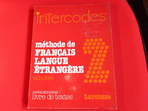 Imagen de archivo de INTERCODES: methode de Francais Langue Etrangere adultes 2, Livre de de textes a la venta por Ed Buryn Books