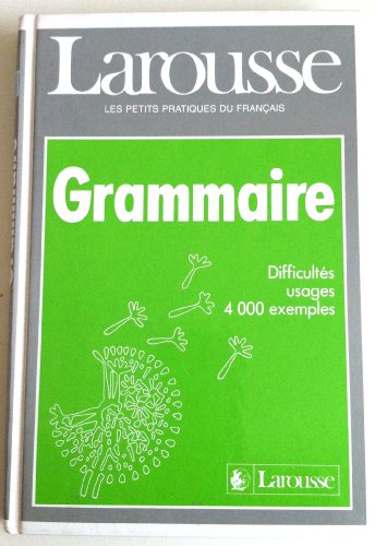 Stock image for Grammaire : difficults, usages, 4000 exemples. Larousse, les petits pratiques du franais. for sale by AUSONE