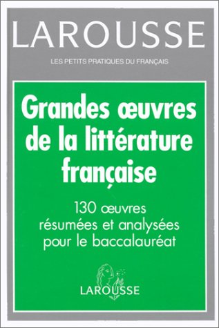Beispielbild fr Grandes oeuvres de la littrature francaise - 130 oeuvres rsumes et analyses pou le baccalaurat zum Verkauf von Bernhard Kiewel Rare Books