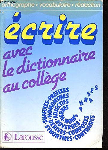 Stock image for ECRIRE AVEC LE DICT. Daumas, Micheline for sale by LIVREAUTRESORSAS