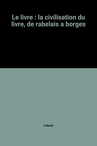 9782038600285: Le livre: La civilisation du livre de Rabelais à Borges (Idéologies et sociétés) (French Edition)