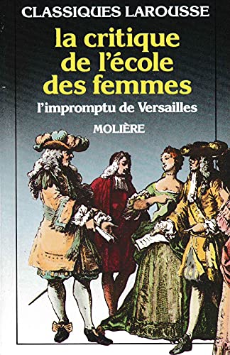 9782038701029: La Critique De L'ecole Des Femmes/L'impromptu De Versailles Etc.