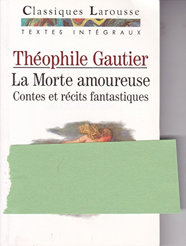 Imagen de archivo de LA MORTE AMOUREUSE. Contes et rcits fantastiques a la venta por Ammareal