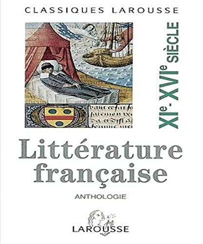 Beispielbild fr Litterature Francaise Anthologie : Eleventh - Sixteenth Century zum Verkauf von Better World Books