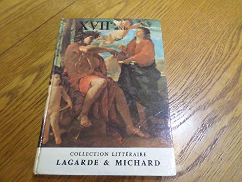 Imagen de archivo de XVII siecle / les grands auteurs français du programme (Lagarde Michard) Lagarde-Michard a la venta por tomsshop.eu