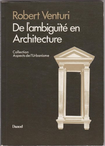 Imagen de archivo de De l'ambigut en architecture. Collection : Aspects de l'urbanisme. a la venta por AUSONE