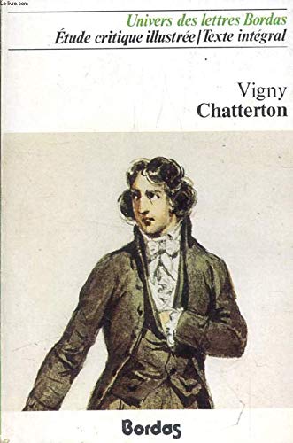 Beispielbild fr Chatterton: Drame. Avec une notice sur le thtre au dbut du XIXe sicle, une biographie,. des notes. des sujets de devoirs par Jean Delume zum Verkauf von medimops