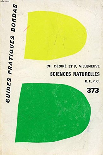 Beispielbild fr SCIENCES NATURELLES AU BEPC, DES LYCEES ET DES COLLEGES D'ENSEIGNEMENT GENERAL zum Verkauf von Le-Livre