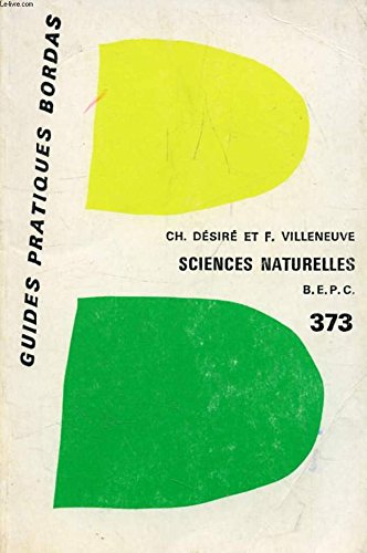 Imagen de archivo de SCIENCES NATURELLES AU BEPC, DES LYCEES ET DES COLLEGES D'ENSEIGNEMENT GENERAL a la venta por Le-Livre