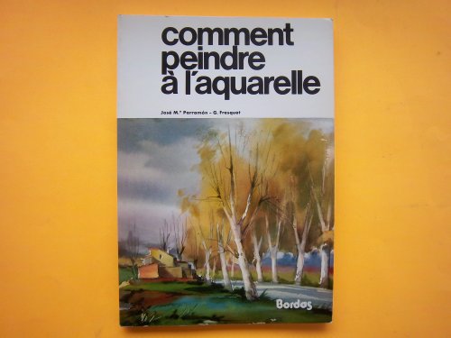 Stock image for Comment peindre  l'aquarelle for sale by A TOUT LIVRE