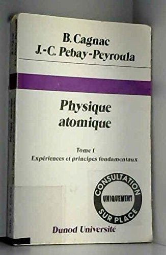 9782040025557: Physique atomique, tome 1. Expriences et principes fondamentaux