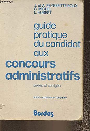 Beispielbild fr GUIDE PRATIQUE DU CANDIDAT AUX CONCOURS ADMINISTRATIFS, TEXTES ET CORRIGES zum Verkauf von Le-Livre